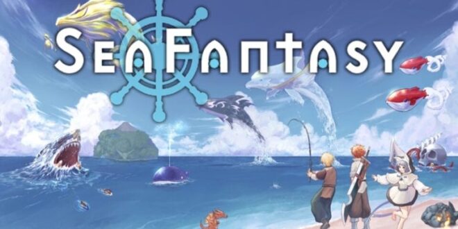 Sea Fantasy เกมผจญภัย Openworld ในท้องทะเล